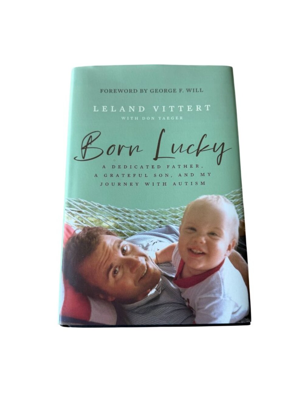 Born Lucky Leland Vittert Hardcover 2023 Harper Horizon Autism Memoir Father Son